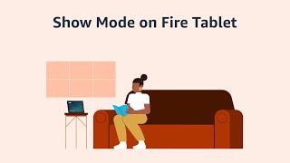 Show Mode on Fire Tablet