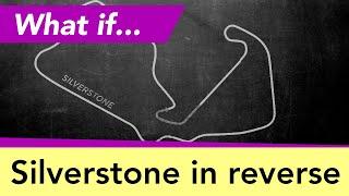 Can we run a reverse race at Silverstone?