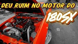 DEU PROBLEMA NO MOTOR DO 180SX