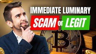 Immediate Luminary SCAM or LEGIT Immediate Luminary Reviews from UK Canada AU and NZ Traders