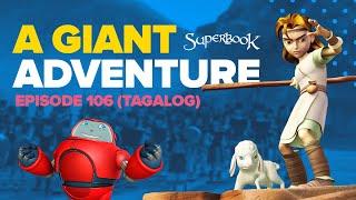 Superbook - A Giant Adventure - Tagalog Official HD Version