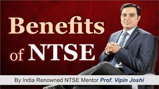 Benefits of  NTSE by Prof. Vipin Joshi  All about National Talent Search Examination