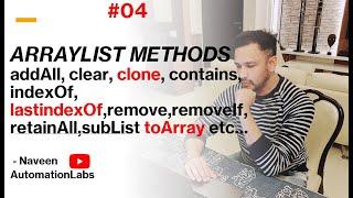 #4 -ArrayList Methods addAll clear clone contains indexOf removeIf retainAll subList toArray