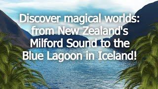 Discover magical worlds from New Zealands Milford Sound to the Blue Lagoon in Iceland