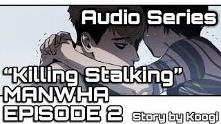 “Killing Stalking” MANWHA AUDIO SERIES Episode 2 “The Sangwoo I Knew”