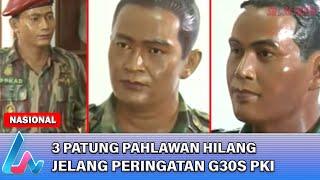 3 PATUNG PAHLAWAN HILANG JELANG PERINGATAN G30S PKI