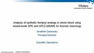 Analysis of synthetic fentanyl analogs in whole blood using mixed-mode SPE and UPLC-MSMS for forens