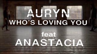 Auryn - Who´s loving you? feat. Anastacia Videoclip Oficial