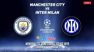 Jadwal Final Liga Champions 2023 Live Sctv  Manchester City vs Inter Milan  UEFA Champions League