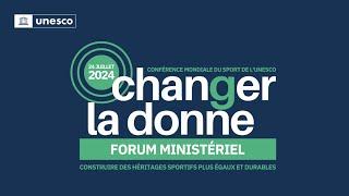 Forum ministériel de lUNESCO « le sport change la donne » - 24 juillet 2024
