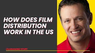 How does Film Distribution work in the US?