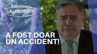 A fost doar un accident  LAS FIERBINȚI 2022