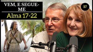 Episódio 27 Alma 17 a 22 com Jack Welch e Lynne Wilson