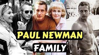 Actor Paul Newman Family Photos With Wife Joanne Woodward and Jackie Witte Children Silbings