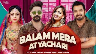 Balam Mera Atyachari  Kay D  AK Jatti  Ruchika J  Surender R  Andy Dahiya  Haryanvi Song 2021