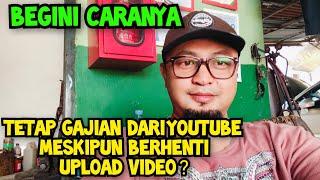 TETAP GAJIAN DARI YOUTUBE MESKIPUN BERHENTI UPLOAD VIDEO