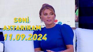 Səni axtarıram 11.09.2024 Tam veriliş  Seni axtariram 11.09.2024