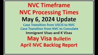 NVC Processing Times As of May 6 2024  May Visa Bulletin  April NVC Backlog Report