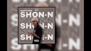 BARKADA - Shon N Official Audio