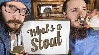 Whats a Stout?  Craft Beer 101