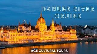Danube River Cruise 2023  ACE Cultural Tours