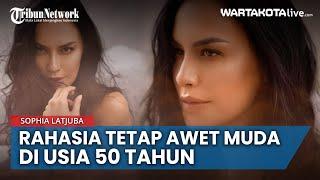 Ini Cara Sophia Latjuba Tetap Awet Muda di Usia 50 Tahun