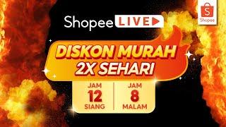 Shopee Live Diskon Murah 2x Sehari  Tiap Jam 12 Siang & 8 Malam