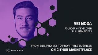 From side project to profitable business on GitHub Marketplace - GitHub Universe 2018