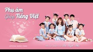 Phụ Âm Ghép Tiếng Việt - Đỗ Tuyết Nhi  Official Music Video