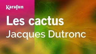 Les cactus - Jacques Dutronc  Karaoke Version  KaraFun