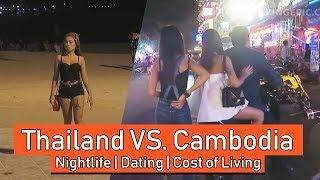 THAILAND VS. CAMBODIA Nightlife Dating Costs of Living … *NEW*