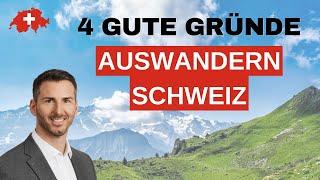 In die Schweiz auswandern  4 gute Gründe