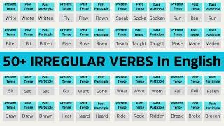 50+ Most Common IRREGULAR VERBS In English  English Grammar