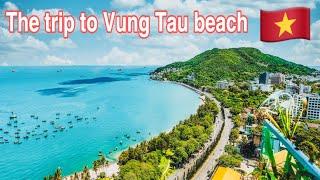 Hành trình du lịch thành phố biển Vũng Tàu  The trip to Vũng Tau beach