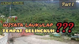 LIBURAN KE LOKASI WISATA LAU KULAP TEMPAT SELINGKUH..??  PART 1