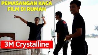 Pemasangan Kaca Film di RUMAH  3M Crystalline