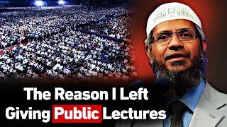 The Reasons I Left Giving Public Lectures  Dr Zakir Naik  #zakirnaik 