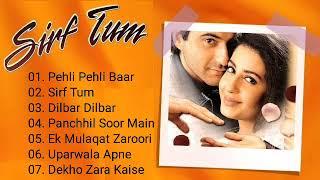 Sirf Tum Movie All Songs Jukebox  Sanjay Kapoor Priya Gill Sushmita Sen