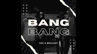 Devil Nggs - Edu & Drillboy-Bang Bang - official video