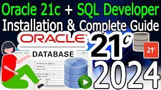 How to Install Oracle 21c and SQL Developer on Windows 1011  2024 Update  Complete Guide