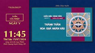  Khấn Chúa Thánh Thần  19072024  Ngày Thứ Năm Chúa Thánh Thần - Hoa Quả Nhân Hậu