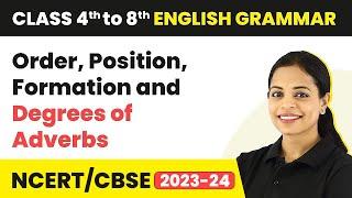 Order Position Formation and Degrees of Adverbs  Class 4 to 8 English Grammar