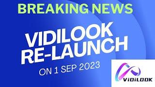 ViDiLOOK RE-LAUNCH  Update by Sam Lee 23 Aug 2023
