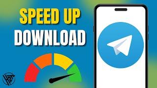 How To Speed Up Telegram Download Speed