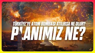 Türkiyeye Atom Bombası Atılırsa Ne Olur?