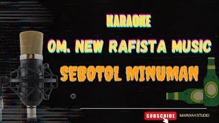 NEW RAFISTA MUSIC SEBOTOL MINUMAN Versi Karaoke  WD Hengky & Rifka  Marwah Studio