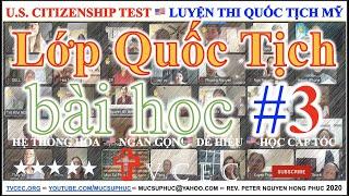 LỚP LUYỆN THI QUỐC TỊCH MỸ  NGÀY #3  100 CIVICS QUESTIONS  READING WRITING  MỤC SƯ PHÚC 