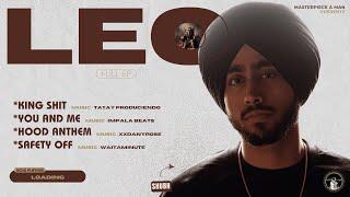 LEO Full EP SHUBH  New Punjabi Song 2024  King Shit • You & Me • Hood Anthem • Safety Off