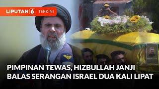Hizbullah Janji Akan Balas Serangan Israel Dua Kali Lipat Setelah Tewaskan Pimpinan  Liputan 6