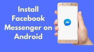 How to Install Facebook Messenger on Android Quick & Simple